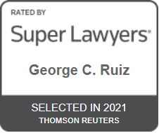 Rated By Super Lawyers George C. Ruiz | Selected In 2021 Thomson Reuters